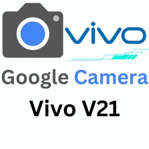 Google Camera For Vivo V21