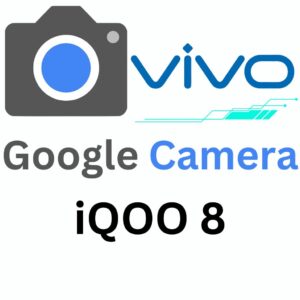 Google Camera For iQOO 8