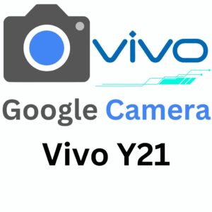 Google Camera For Vivo Y21