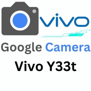 Google Camera For Vivo Y33t