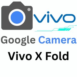 Google Camera For Vivo X Fold