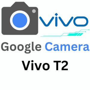 Google Camera For Vivo T2