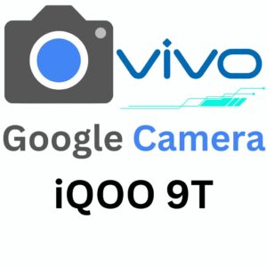 Google Camera For iQOO 9T