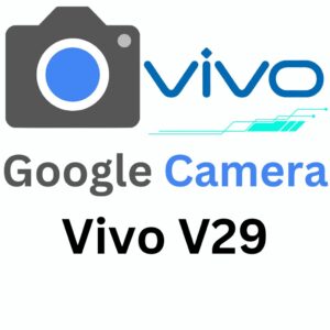 Google Camera For Vivo V29