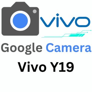 Google Camera For Vivo Y19