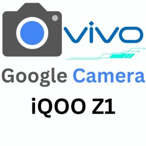 Google Camera For iQOO Z1