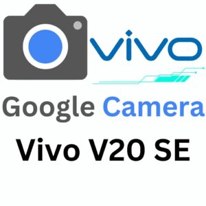 Google Camera For Vivo V20 SE