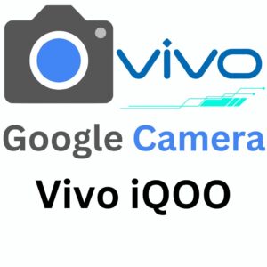 Google Camera For Vivo iQOO