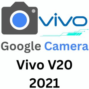 Google Camera For Vivo V20 2021