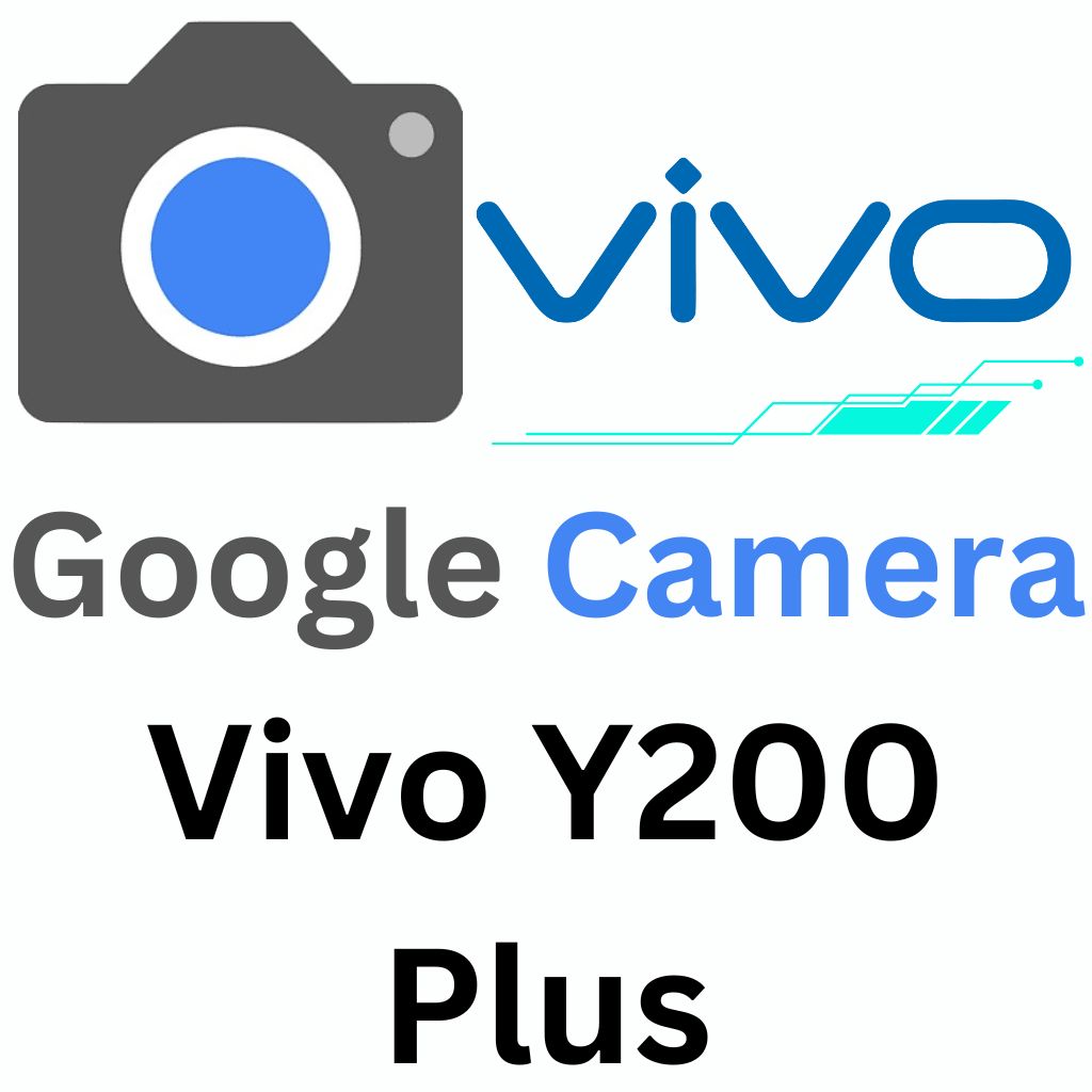 Google Camera For Vivo Y200 Plus