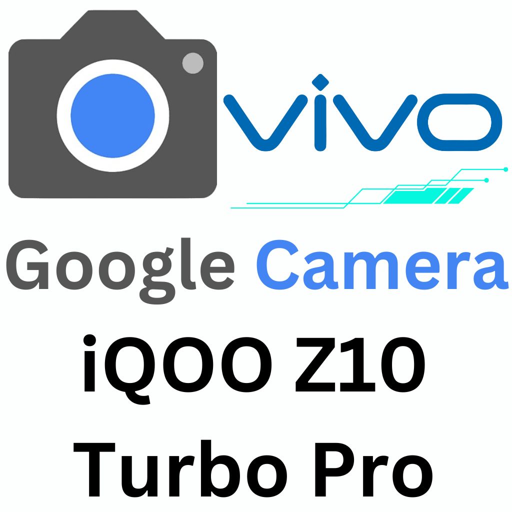 Google Camera For iQOO Z10 Turbo Pro