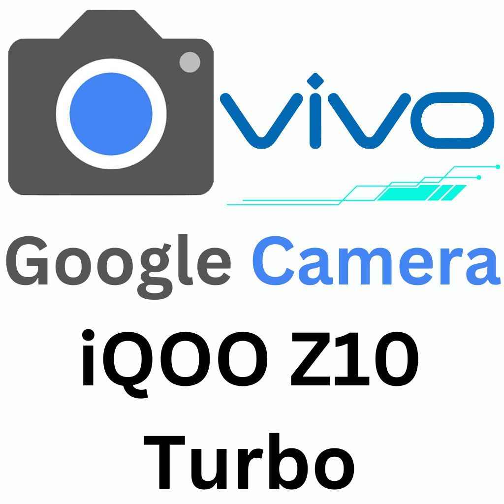 Google Camera For iQOO Z10 Turbo